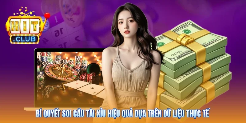 Bí Quyết Soi Cầu Tài Xỉu Hiệu Quả Dựa Trên Dữ Liệu Thực Tế