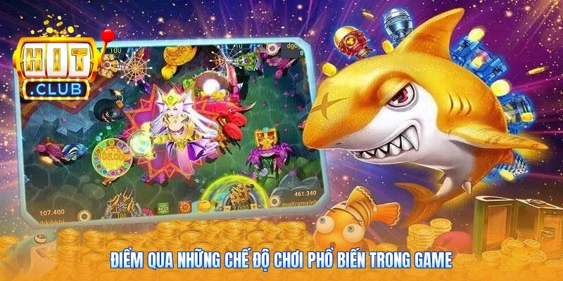 Điểm qua những chế độ chơi phổ biến trong game