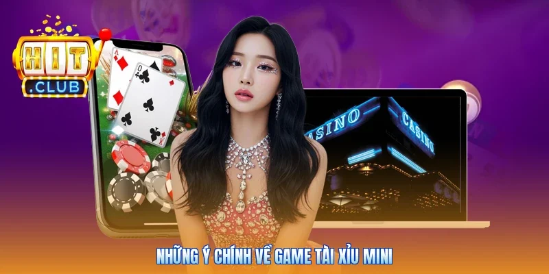 Những ý chính về game tài xỉu mini