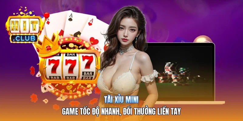 Tài Xỉu Mini | Game Tốc Độ Nhanh, Đổi Thưởng Liền Tay