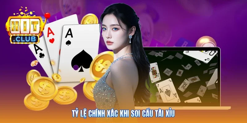 Tỷ lệ chính xác khi soi cầu tài xỉu